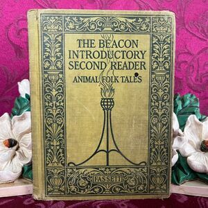 1916 Antique School Book: A Beacon Introductory Second Reader Animal Folks Tales